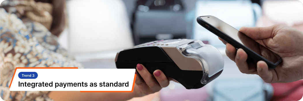 Trend 3: Integrated payments as standard